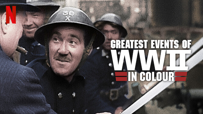 Greatest Events Of Wwii In Colour Download Greatest Events of WWII in Colour (2019) - Netflix | Flixable